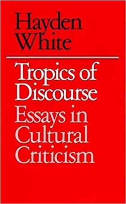 Tropics Of Discourse+ The Content Of The Form