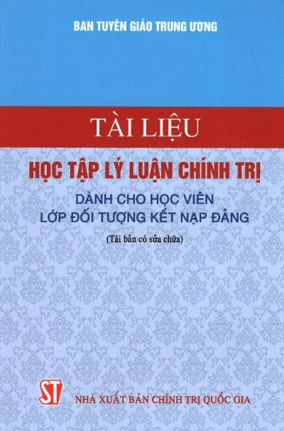 Tài Liệu Học Tập Lý Luận Chính Trị : Dàng Cho Học Viên Lớp Đối Tượng Kết Nạp Đảng