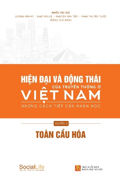 Hiện Đại Và Động Thái Của Truyền Thống Ở Việt Nam Những Cách Tiếp Cận Nhân Học: Toàn Cầu Hóa