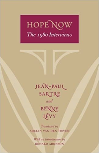 Hope Now: The 1980 Interviews + Conversations With Jean-Paul Sartre + Talking With Sartre + Existentialism And Humanism