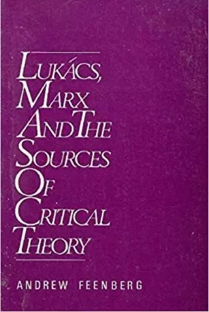 Lukacs, Marx And The Sources Of Critical Theory