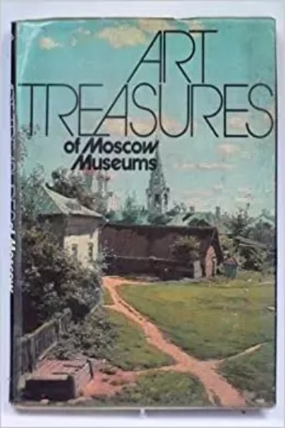 Art Treasures Of Moscow Museums
