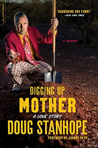 Digging Up Mother A Love Story