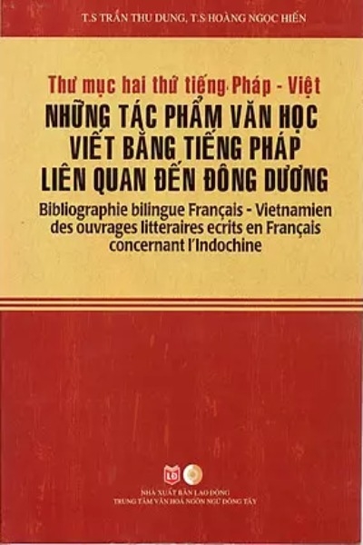 Thư Mục Hai Thứ Tiếng Pháp-Việt Những Tác Phẩm Văn Học Viết Bằng Tiếng Pháp Liên Quan Đến Đông Dương