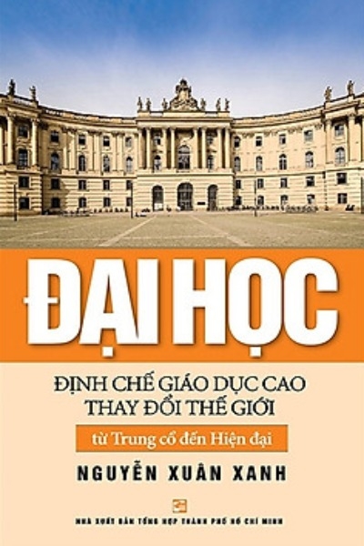 Đại Học: Định Chế Giáo Dục Cao Thay Đổi Thế Giới