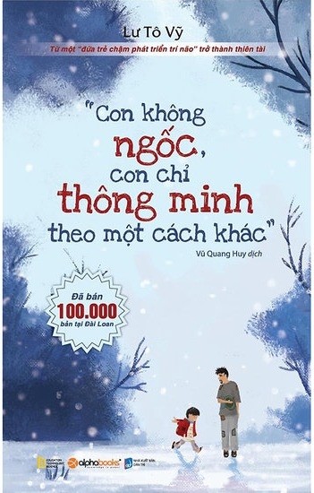 Con Không Ngốc Con Chỉ Thông Minh Theo Một Cách Khác