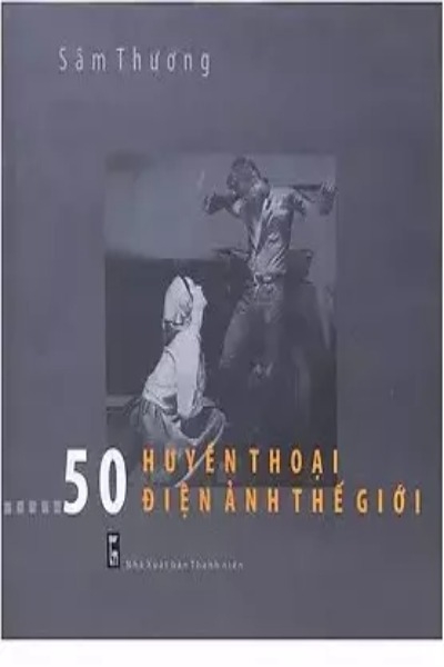 50 Huyền Thoại Điện Ảnh Thế Giới