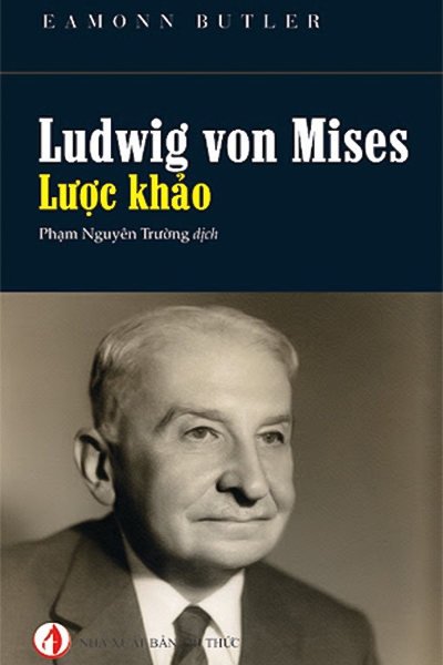 Ludwig Von Mises Lược Khảo