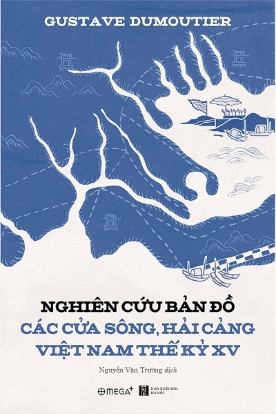 Nghiên Cứu Bản Đồ 
Các Cửa Sông Hải Cảng Việt Nam Tk Xv
