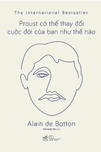 Proust Có Thể Thay Đổi 
Cuộc Đời Của Bạn Như Thế Nào