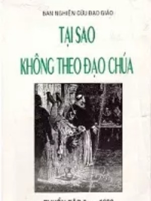 Tại Sao Không Theo Đạo Chúa, Tuyển Tập I