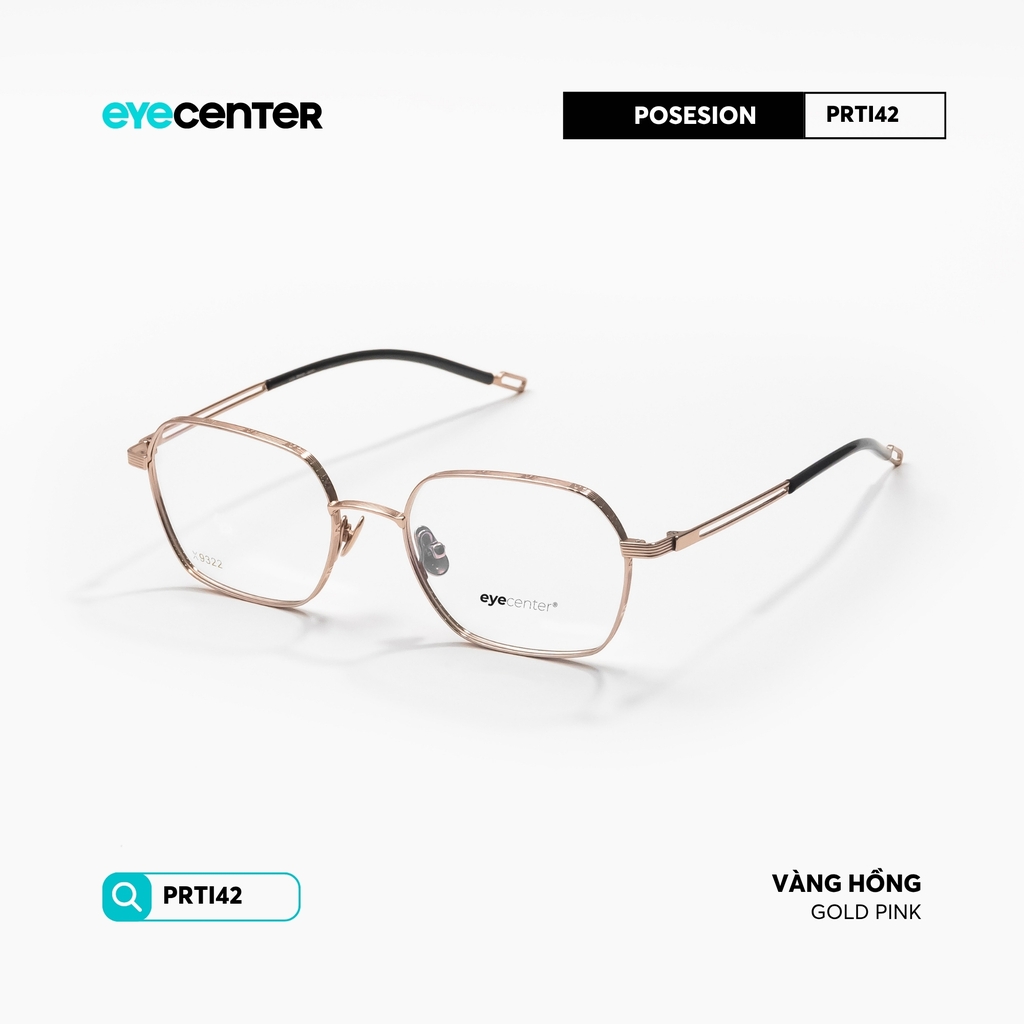 [PRTI 42] Gọng kính cận nam nữ chất liệu Titanium siêu nhẹ chống gỉ by Eye Center Vietnam