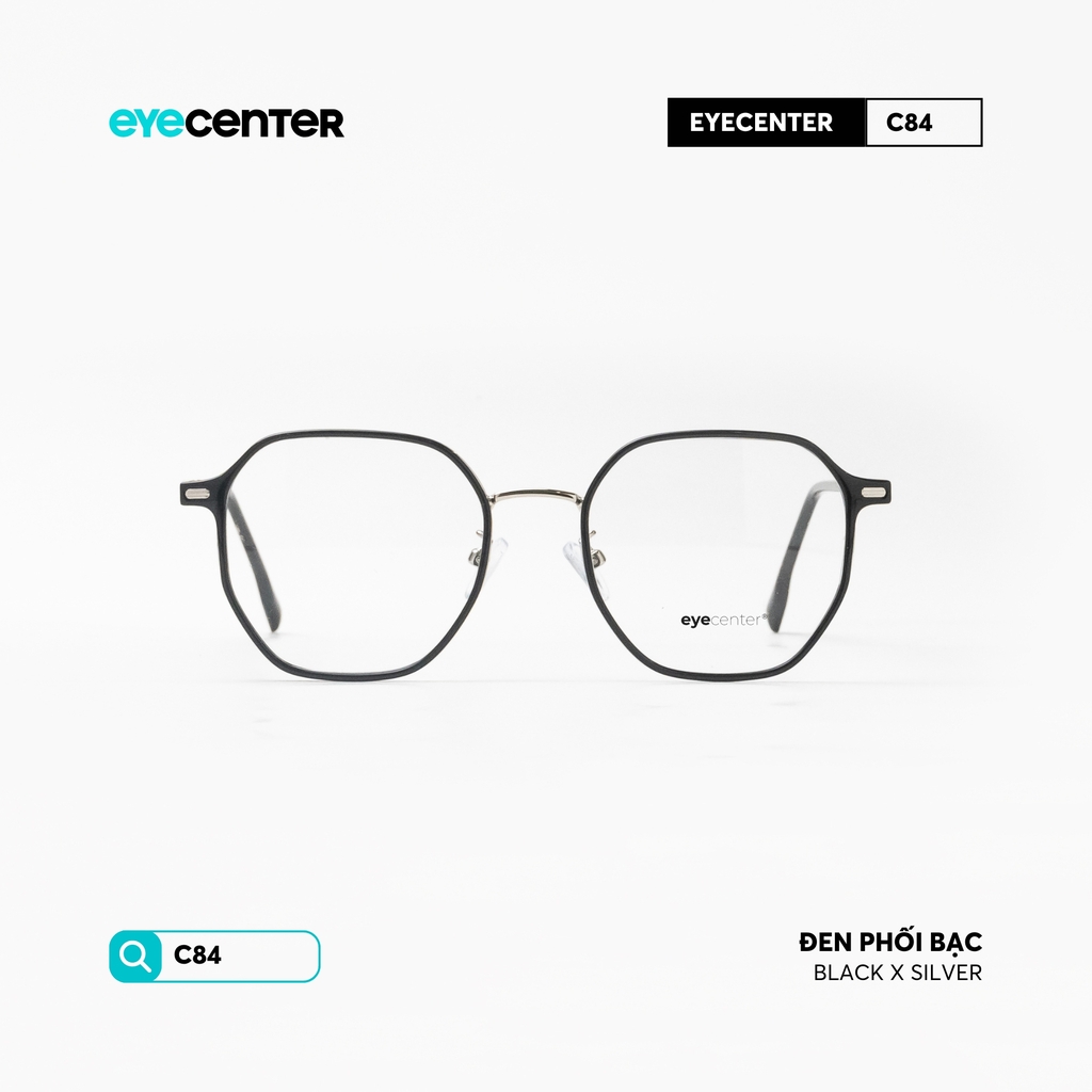 [C84] Gọng kính cận nam nữ EYECENTER nhựa phối kim loại by Eye Center Vietnam