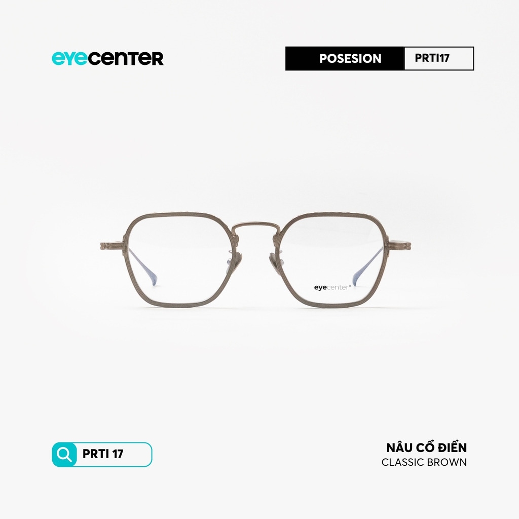 [PRTI 17]Gọng kính cận nam nữ TITANIUM siêu nhẹ chống gỉ by Eye Center Vietnam