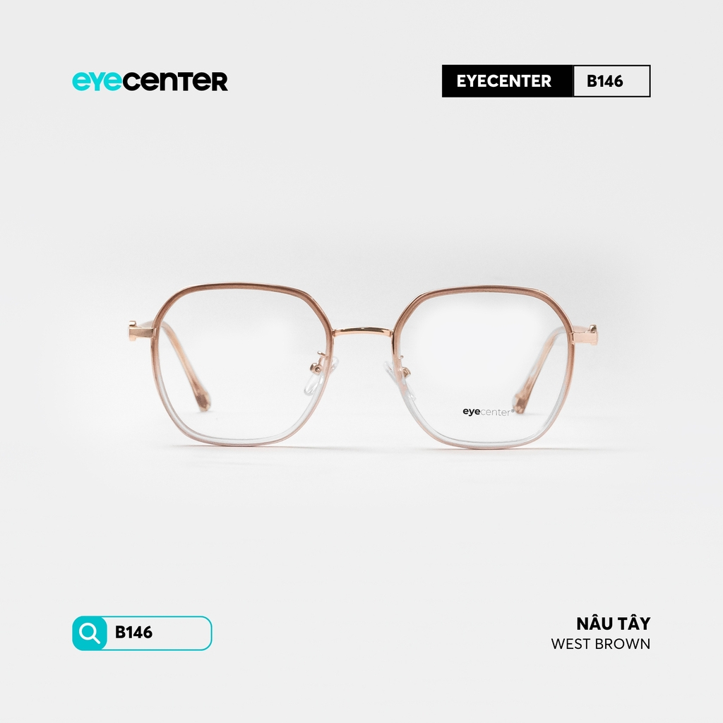 [B146] Gọng kính cận nữ chính hãng kim loại chống gỉ by Eye Center Vietnam