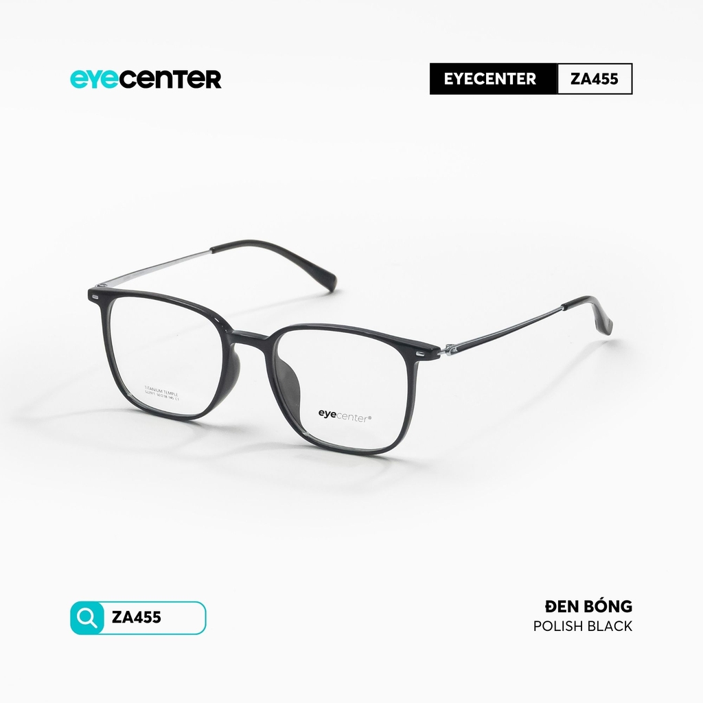 [ZA455] Gọng kính cận nam nữ chất liệu nhựa phối Titanium chống gỉ siêu nhẹ by Eye Center Vietnam