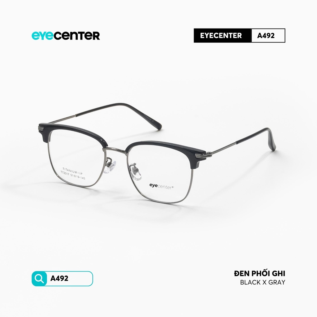 [A492] Gọng kính cận nam nữ chất liệu Titanium chống gỉ siêu nhẹ by Eye Center Vietnam