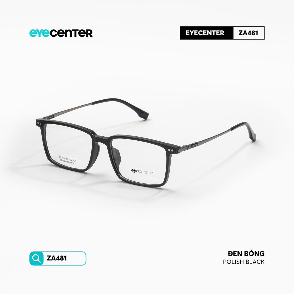 [ZA481] Gọng kính cận nam nữ chất liệu nhựa phối Titanium siêu nhẹ chống gỉ by Eye Center Vietnam