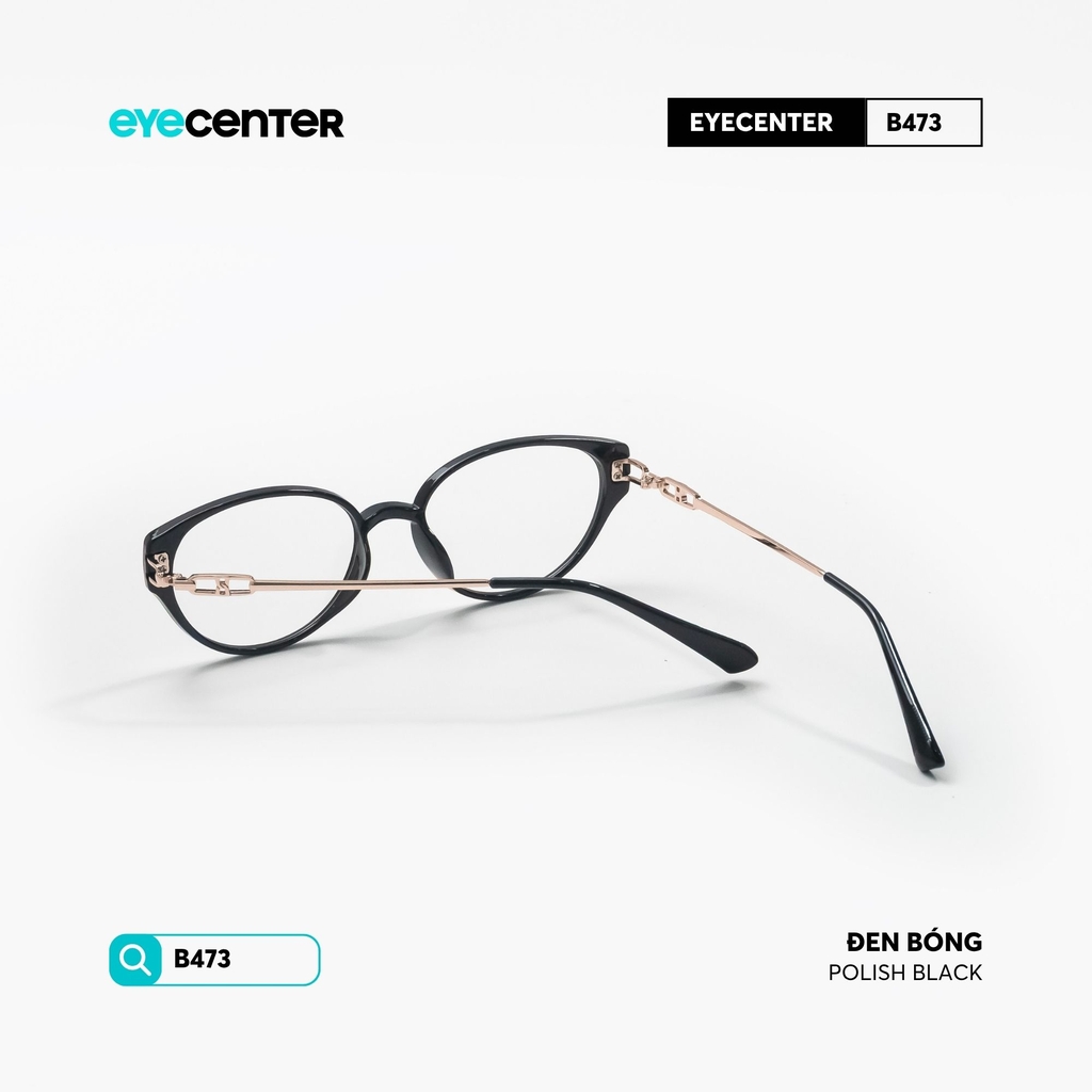 [B473] Gọng kính cận mắt mèo nữ chất liệu nhựa phối kim loại chống gỉ by Eye Center Vietnam