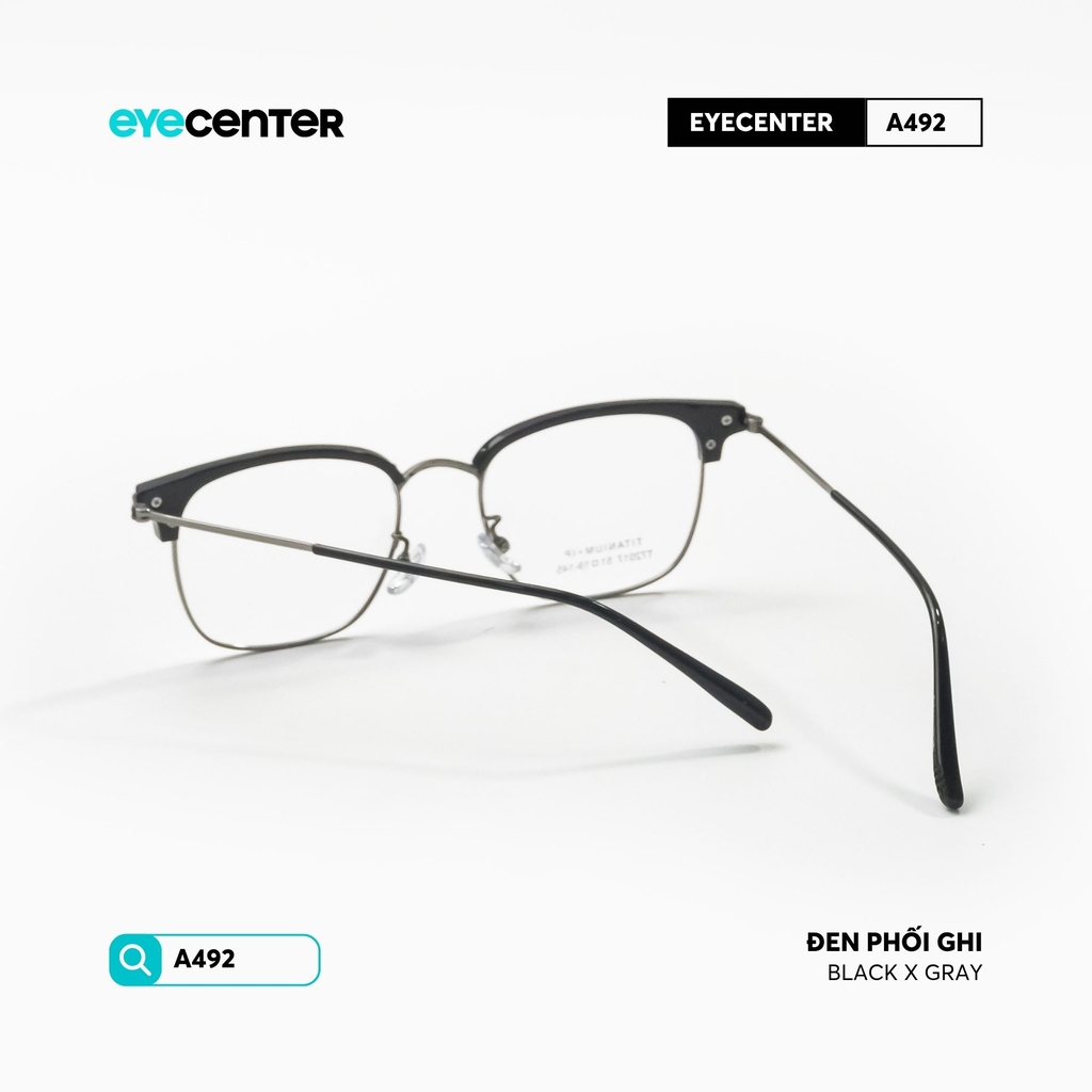 [A492] Gọng kính cận nam nữ chất liệu Titanium chống gỉ siêu nhẹ by Eye Center Vietnam
