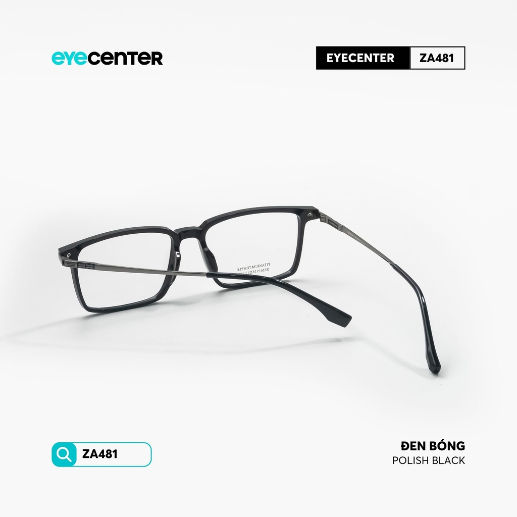 [ZA481] Gọng kính cận nam nữ chất liệu nhựa phối Titanium siêu nhẹ chống gỉ by Eye Center Vietnam