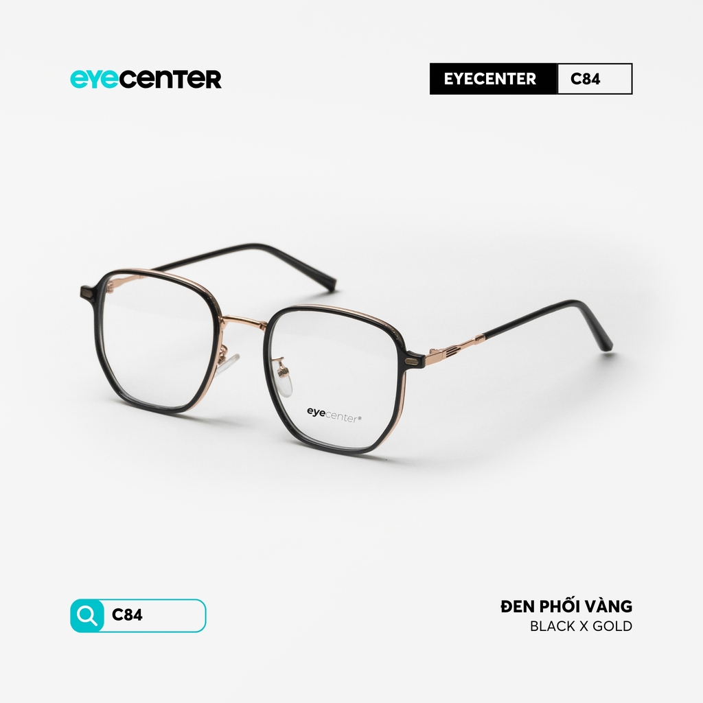 [C84] Gọng kính cận nam nữ EYECENTER nhựa phối kim loại by Eye Center Vietnam