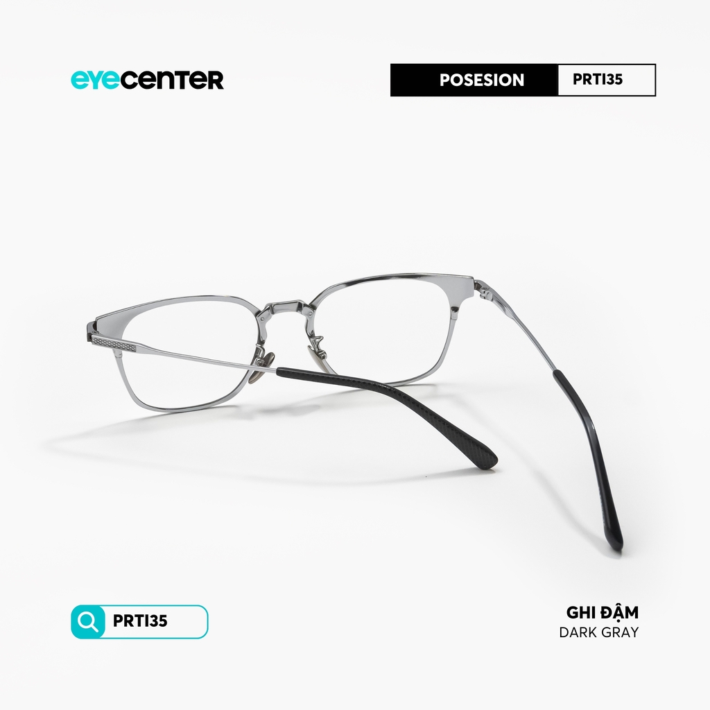 [PRTI 35] Gọng kính cận nam nữ TITANIUM siêu nhẹ chống gỉ by Eye Center Vietnam