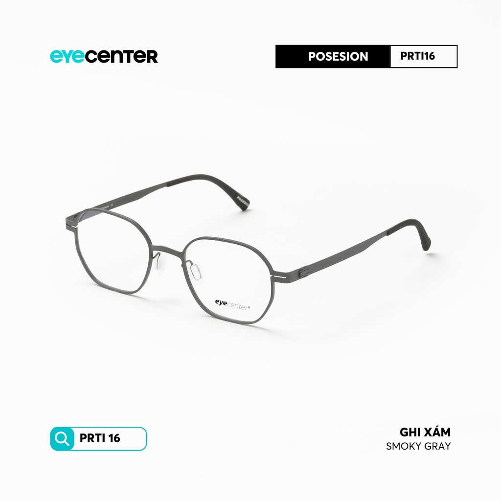 [PRTI 16] Gọng kính cận TITANIUM siêu nhẹ chống gỉ by Eye Center Vietnam