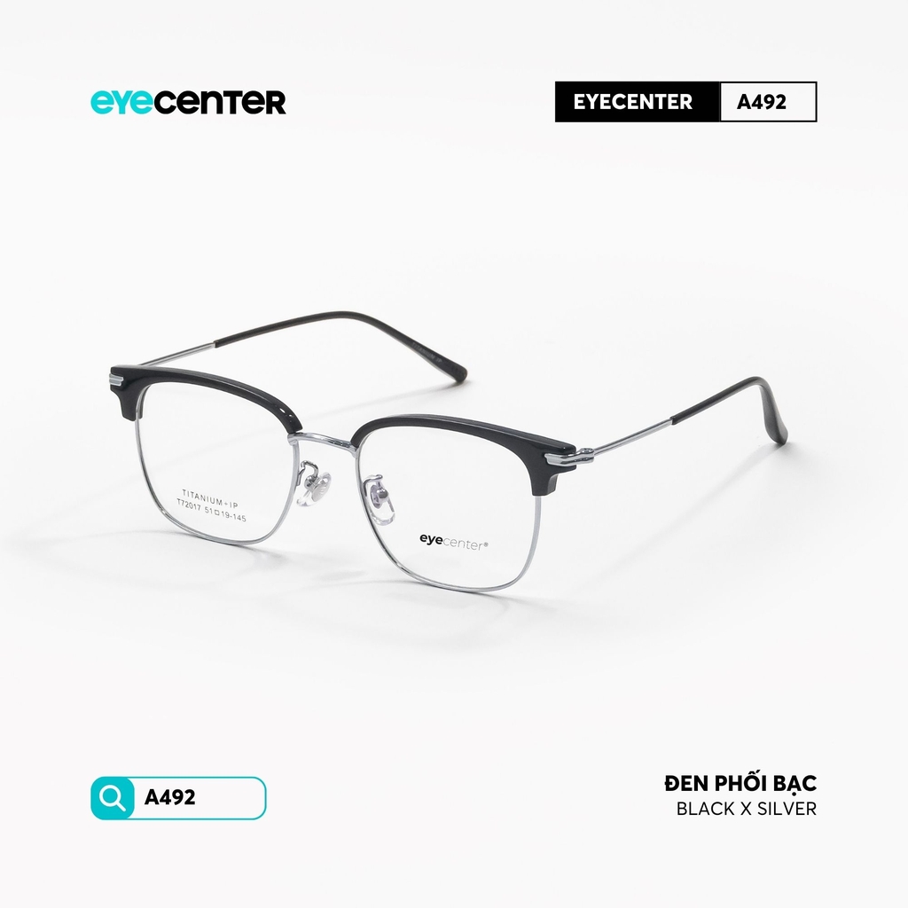 [A492] Gọng kính cận nam nữ chất liệu Titanium chống gỉ siêu nhẹ by Eye Center Vietnam