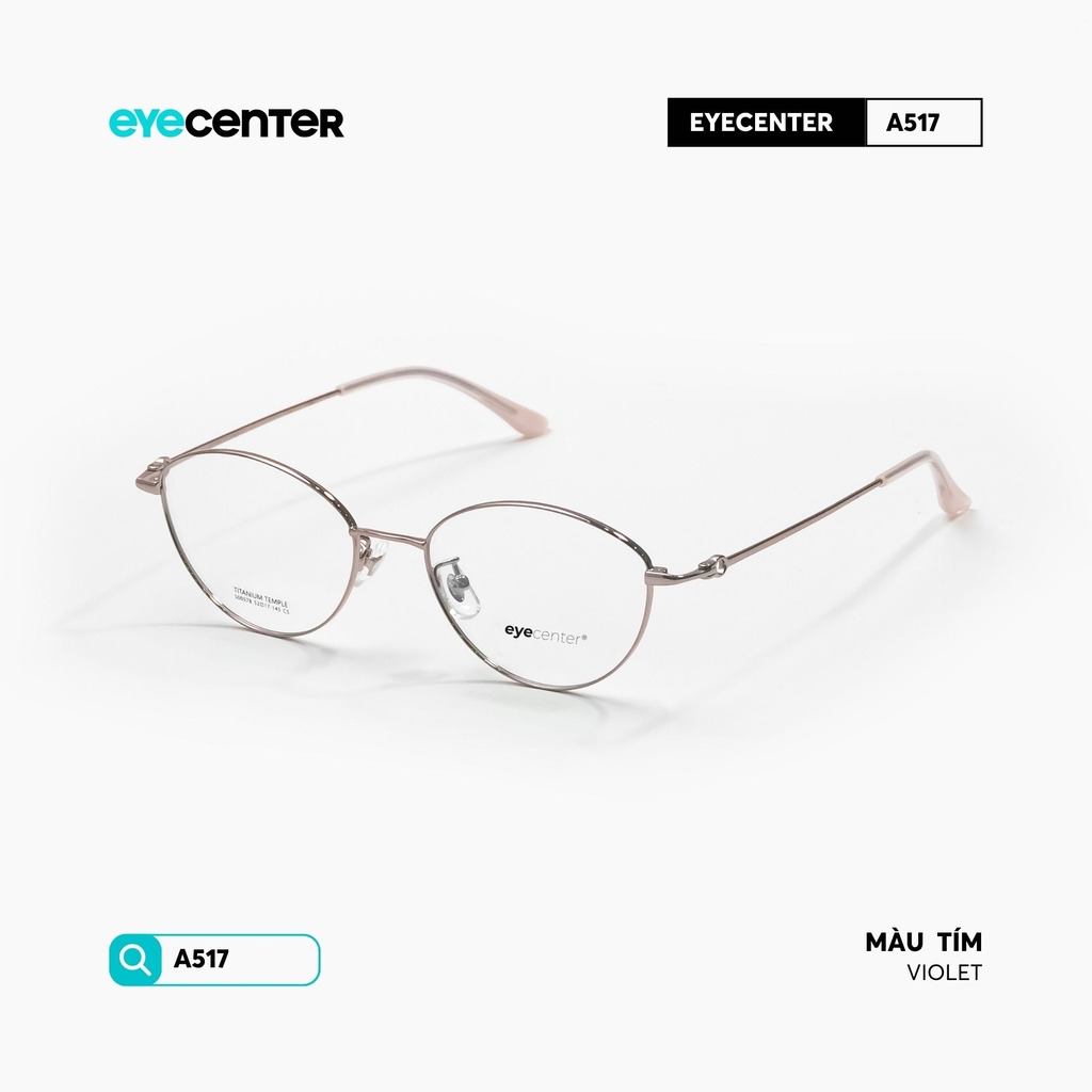 [A517] Gọng kính cận nam nữ chất liệu Titanium chống gỉ by Eye Center Vietnam