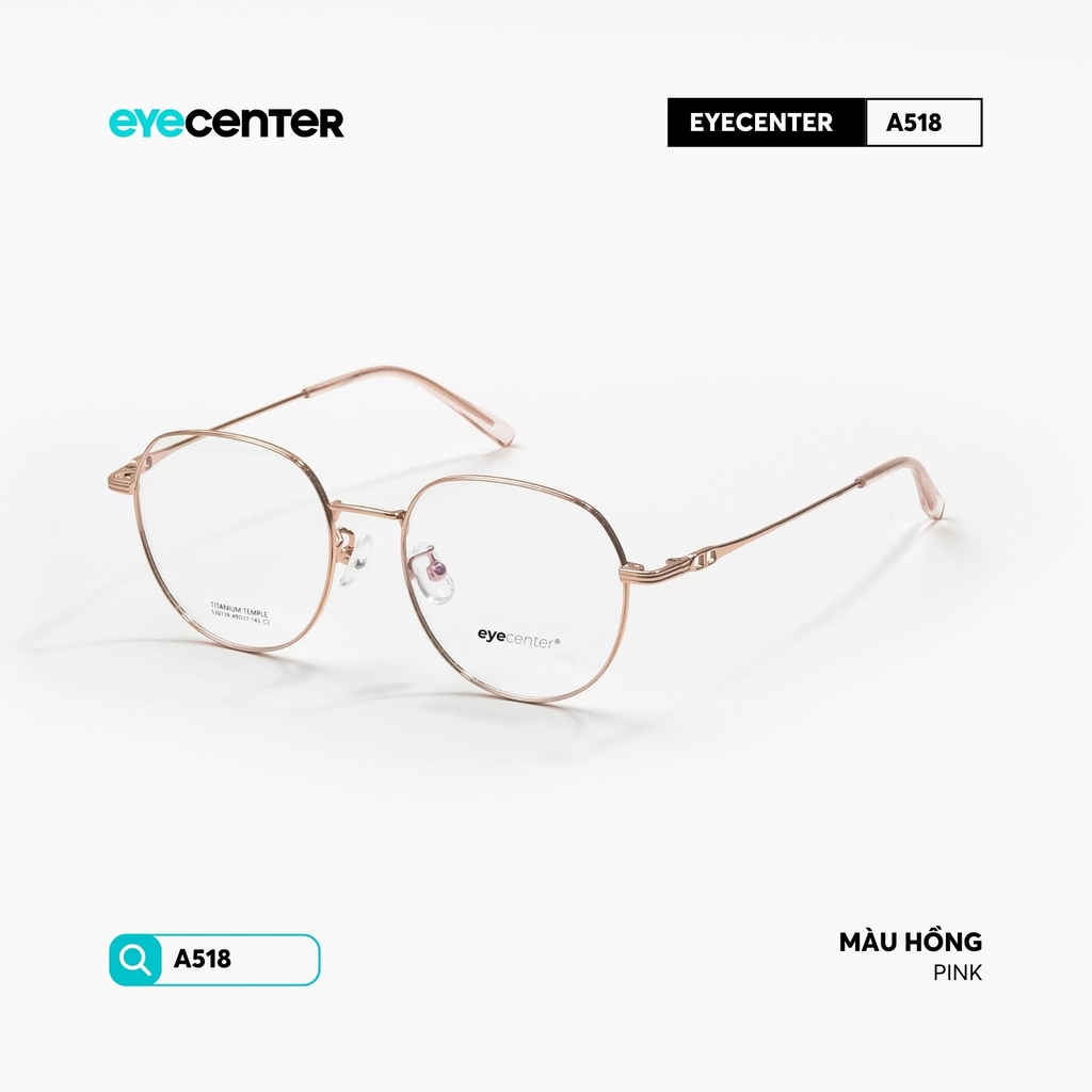 [A518] Gọng kính cận nam nữ chất liệu Titanium chống gỉ siêu nhẹ by Eye Center Vietnam