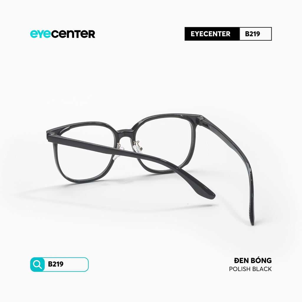 [B219] Gọng kính cận nam nữ chất liệu nhựa siêu nhẹ nhiều màu by Eye Center Vietnam