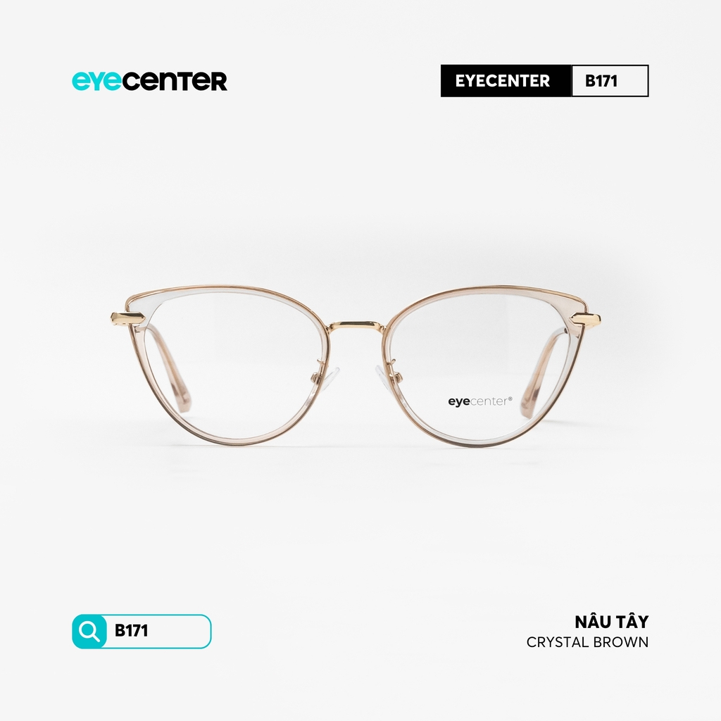 [B171] Gọng kính cận mắt mèo nữ chất liệu nhựa phối kim loại chống gỉ by Eye Center Vietnam
