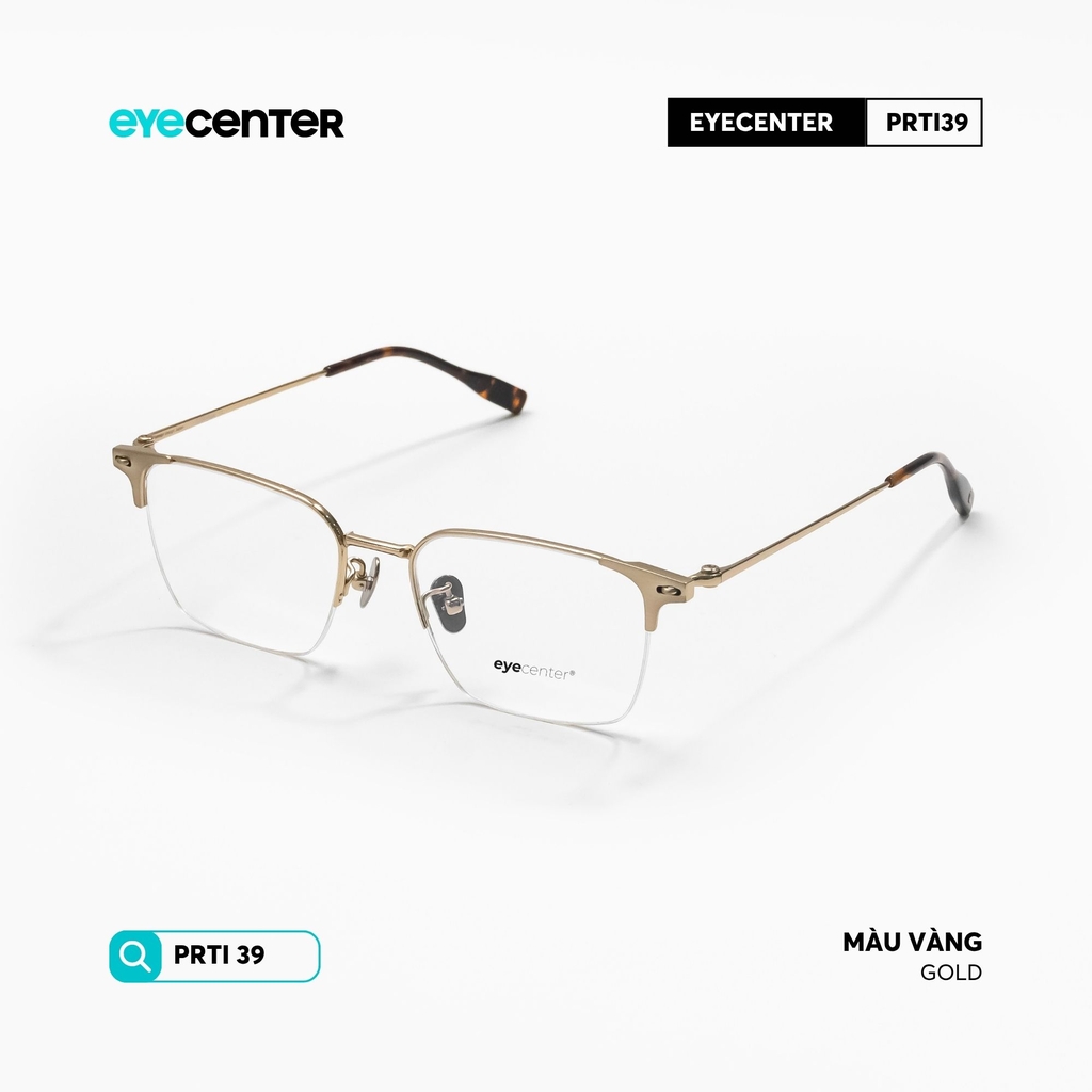 [PRTI39] Gọng kính cận nam nữ chất liệu Titanium siêu bền chống gỉ by Eye Center Vietnam