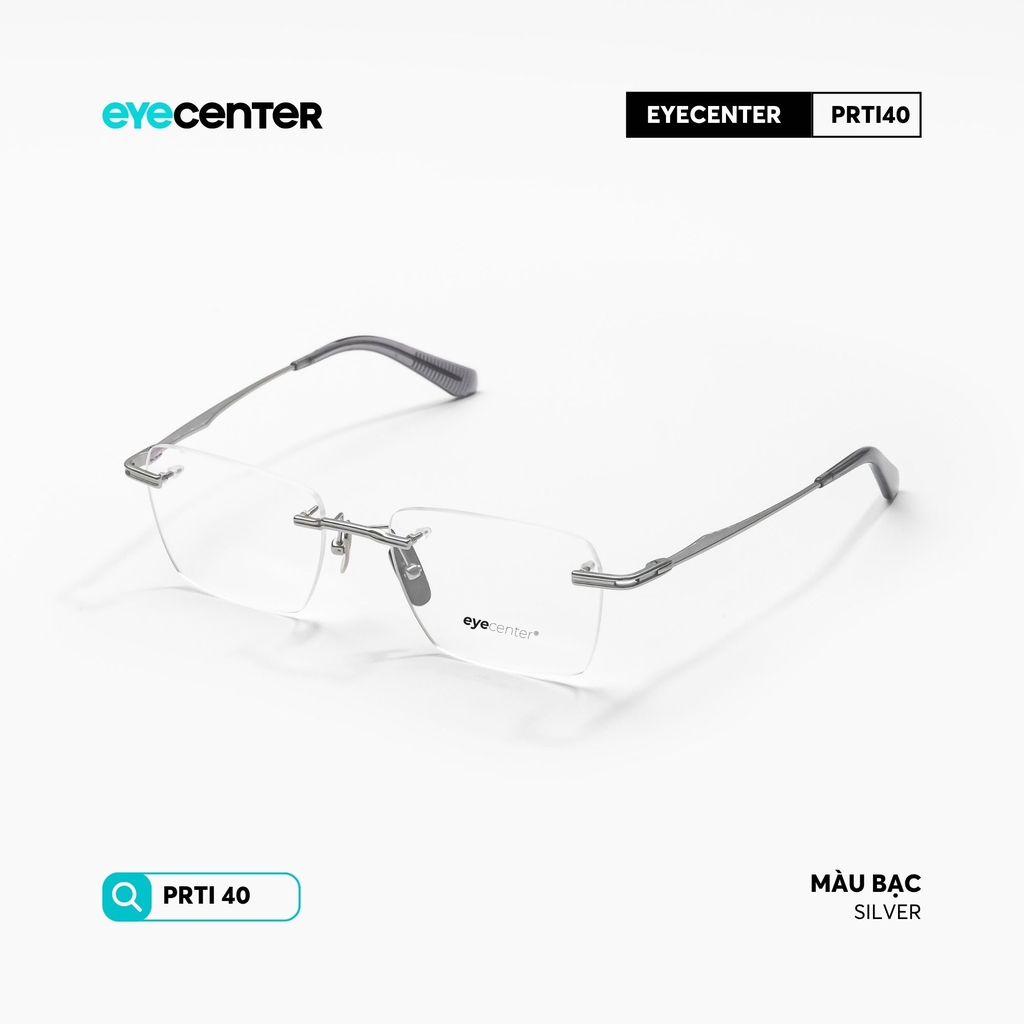 [PRTI40] Gọng kính cận nam nữ không viền chất  liệu Titanium siêu bền chống gỉ by Eye Center Viettnam