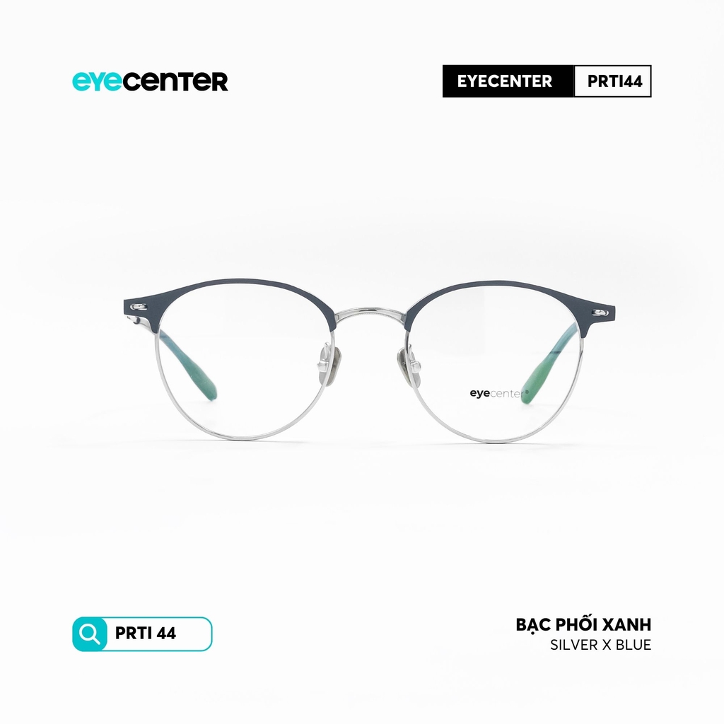 [PRTI 44] Gọng kính cận nam nữ chất liệu Titanium siêu nhẹ chống gỉ by Eye Center Vietnam