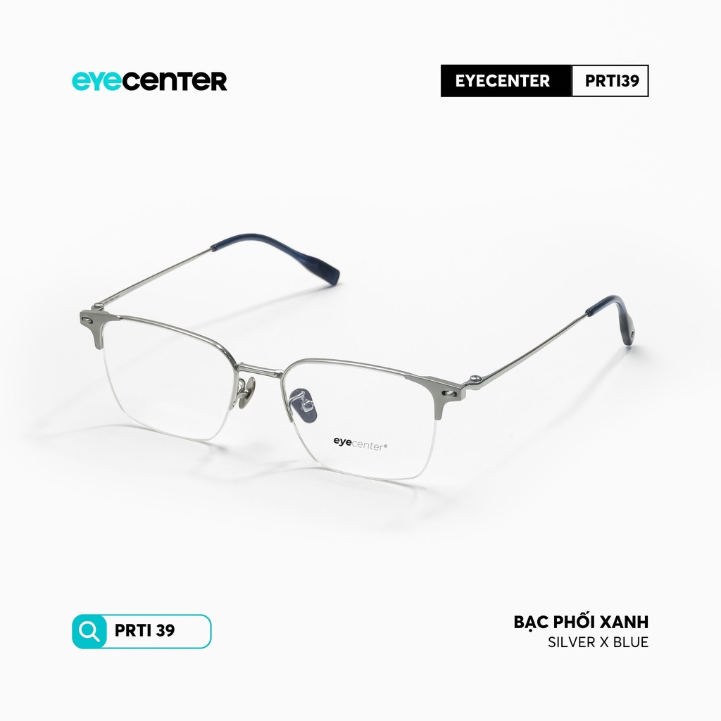 [PRTI39] Gọng kính cận nam nữ chất liệu Titanium siêu bền chống gỉ by Eye Center Vietnam