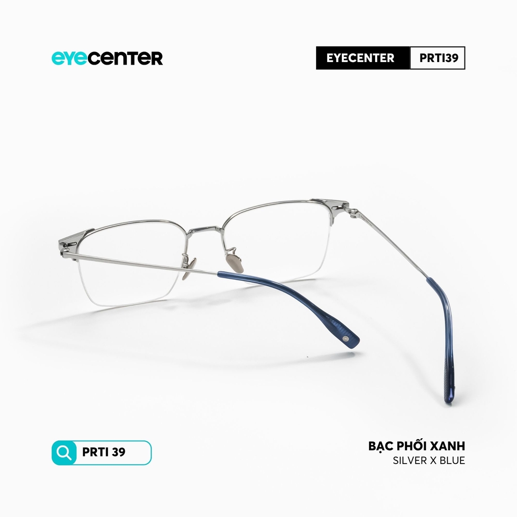 [PRTI39] Gọng kính cận nam nữ chất liệu Titanium siêu bền chống gỉ by Eye Center Vietnam