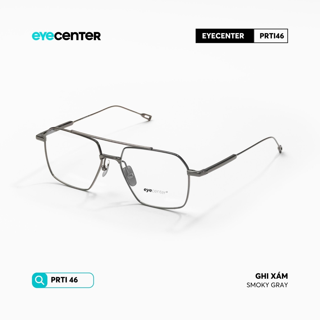 [PRTI 46] Gọng kính cận nam nữ chất liệu Titanium siêu nhẹ chống gỉ  by Eye Center Vietnam