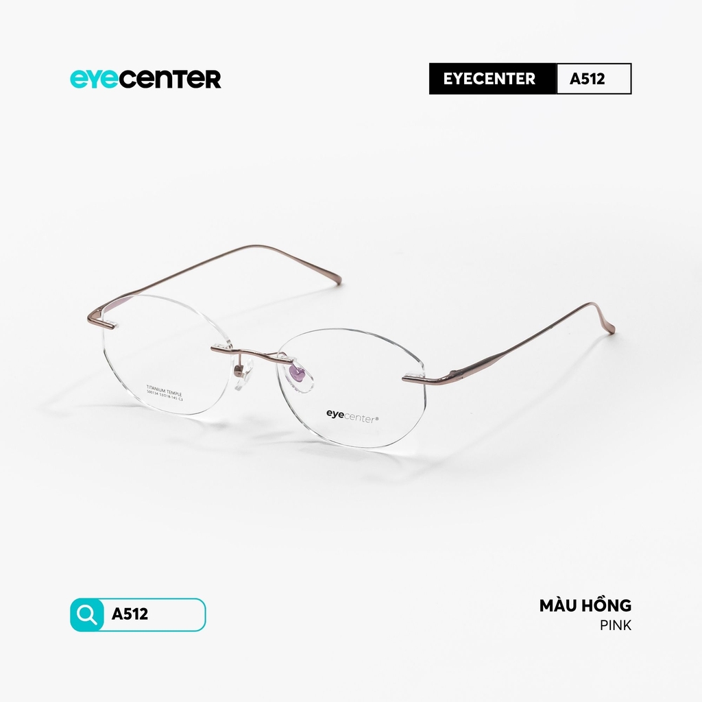[A512] Gọng kính cận không viền nam nữ Titanium siêu nhẹ chống gỉ by Eye Center Vietnam