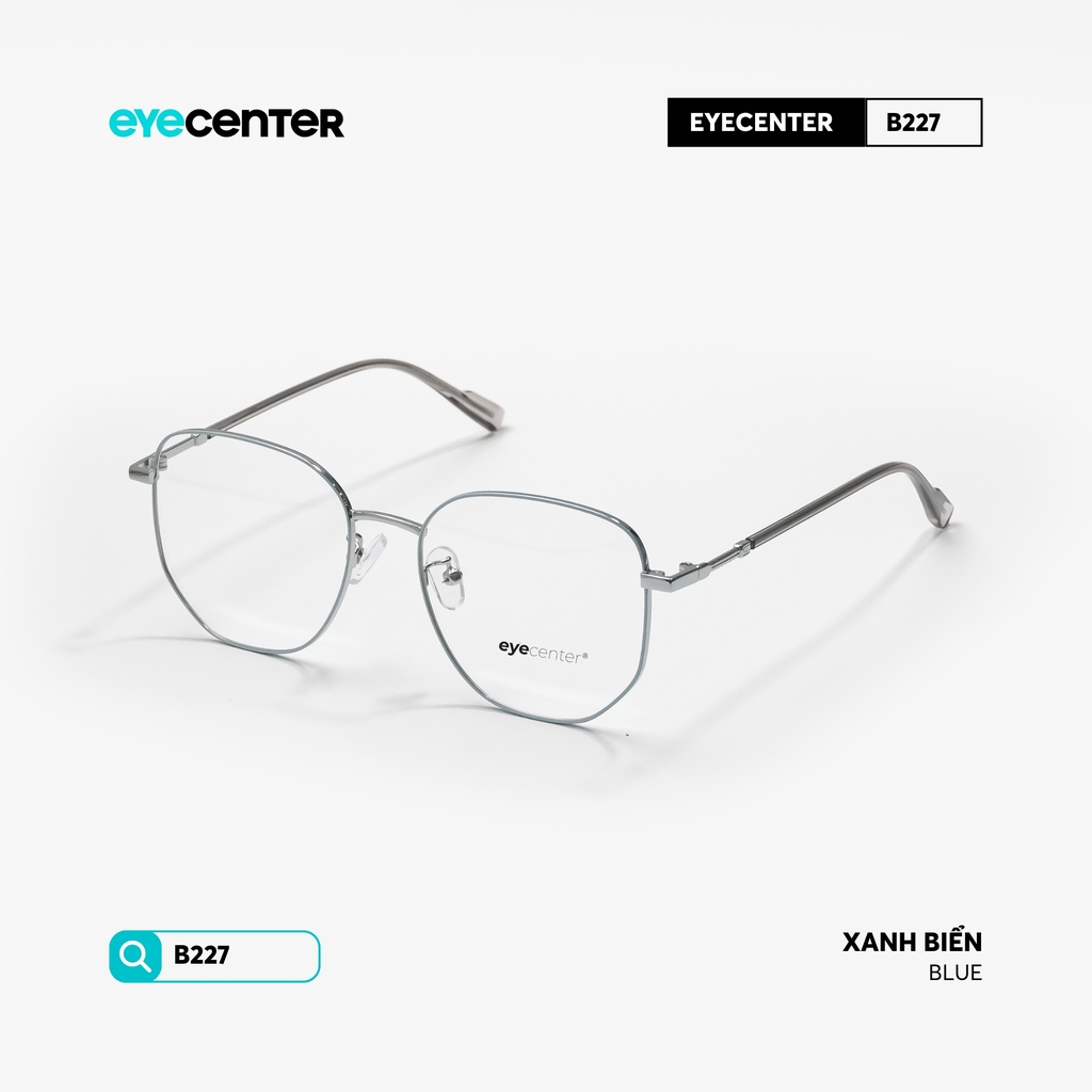 [B227] Gọng kính cận nam nữ chất liệu kim loại chống gỉ by Eye Center Vietnam