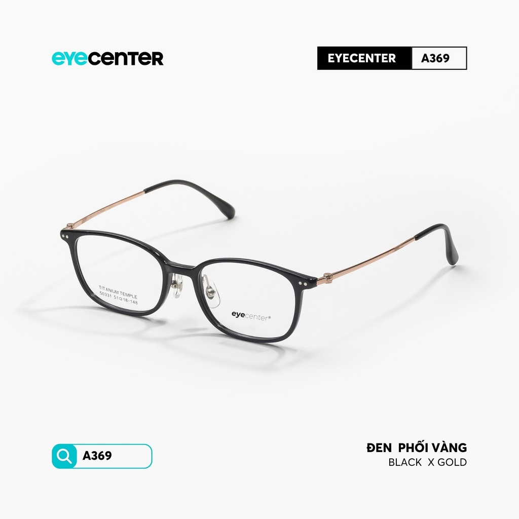 [A370] Gọng kính cận nam nữ chất liệu Titanium siêu nhẹ chống gỉ by Eye Center Vietnam