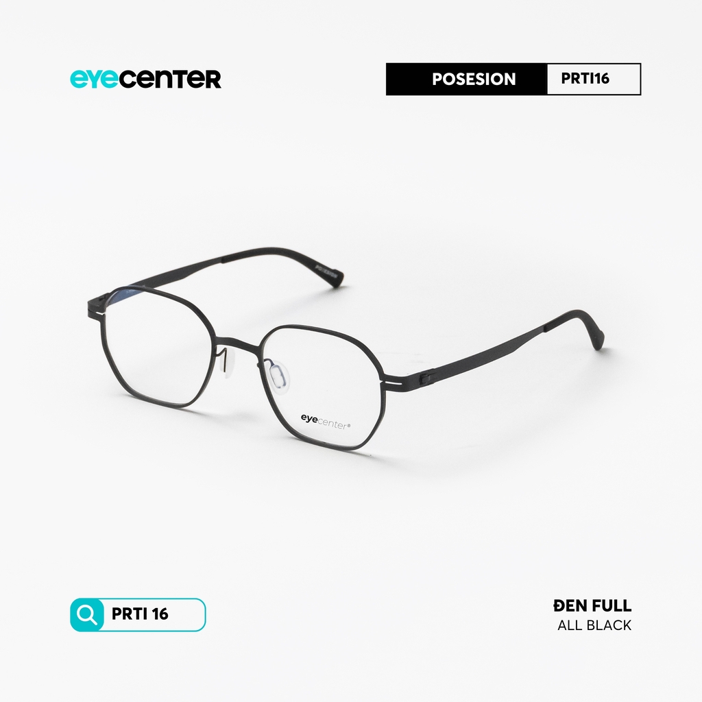 [PRTI 16] Gọng kính cận TITANIUM siêu nhẹ chống gỉ by Eye Center Vietnam
