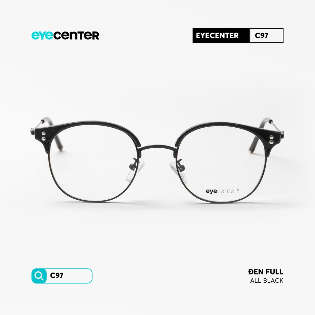 [C97] Gọng kính cận kim loại nam nữ EYECENTER nhựa phối kim loại chống gỉ by Eye Center Vietnam