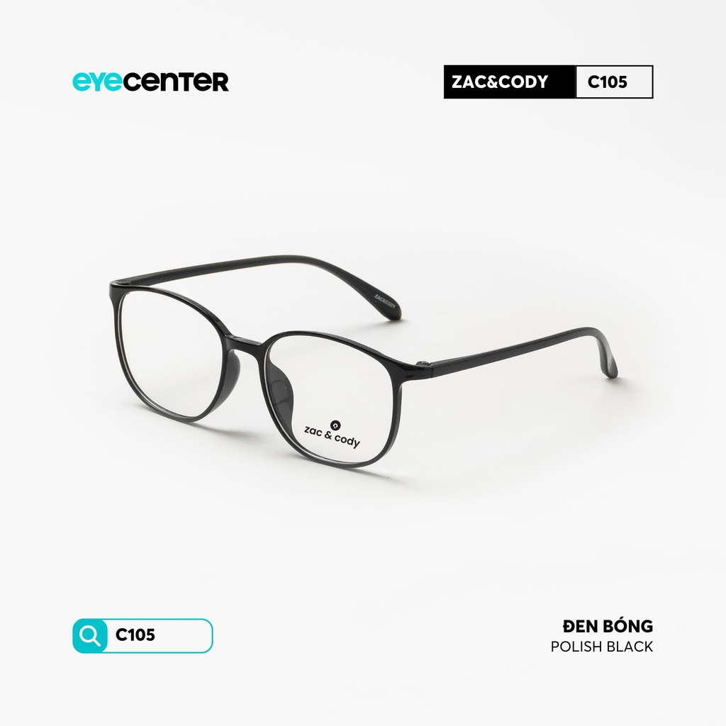 [C105] Gọng kính cận nam nữ chính hãng Zac & Cody nhựa dẻo siêu nhẹ by Eye Center Vietnam