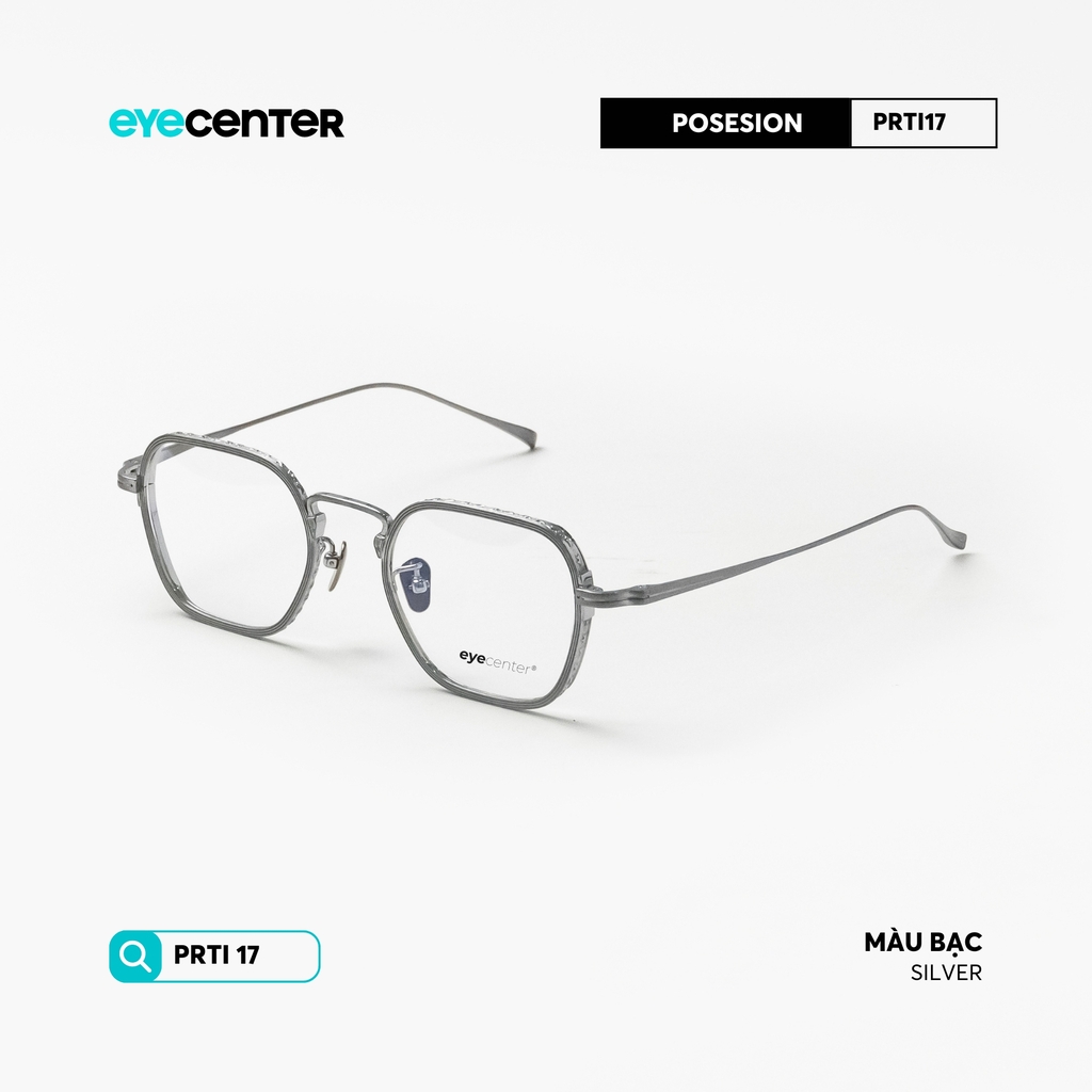 [PRTI 17]Gọng kính cận nam nữ TITANIUM siêu nhẹ chống gỉ by Eye Center Vietnam