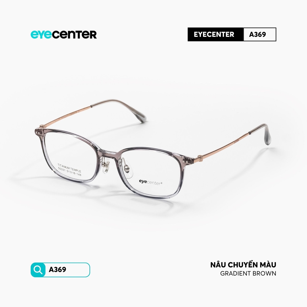 [A370] Gọng kính cận nam nữ chất liệu Titanium siêu nhẹ chống gỉ by Eye Center Vietnam
