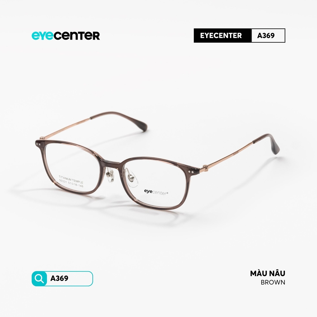 [A370] Gọng kính cận nam nữ chất liệu Titanium siêu nhẹ chống gỉ by Eye Center Vietnam