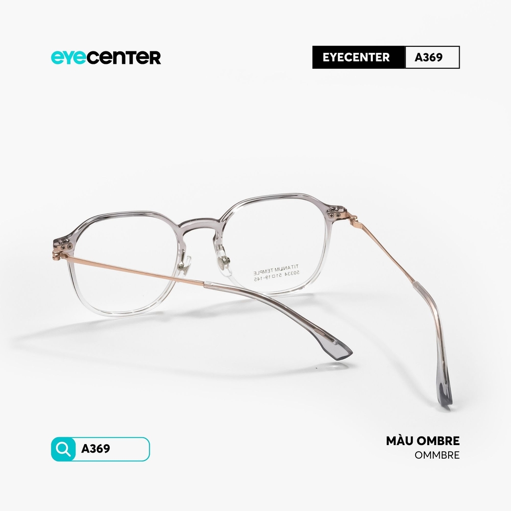 [A369] Gọng kính cận nam nữ chất liệu Titanium siêu nhẹ chống gỉ by Eye Center Vietnam
