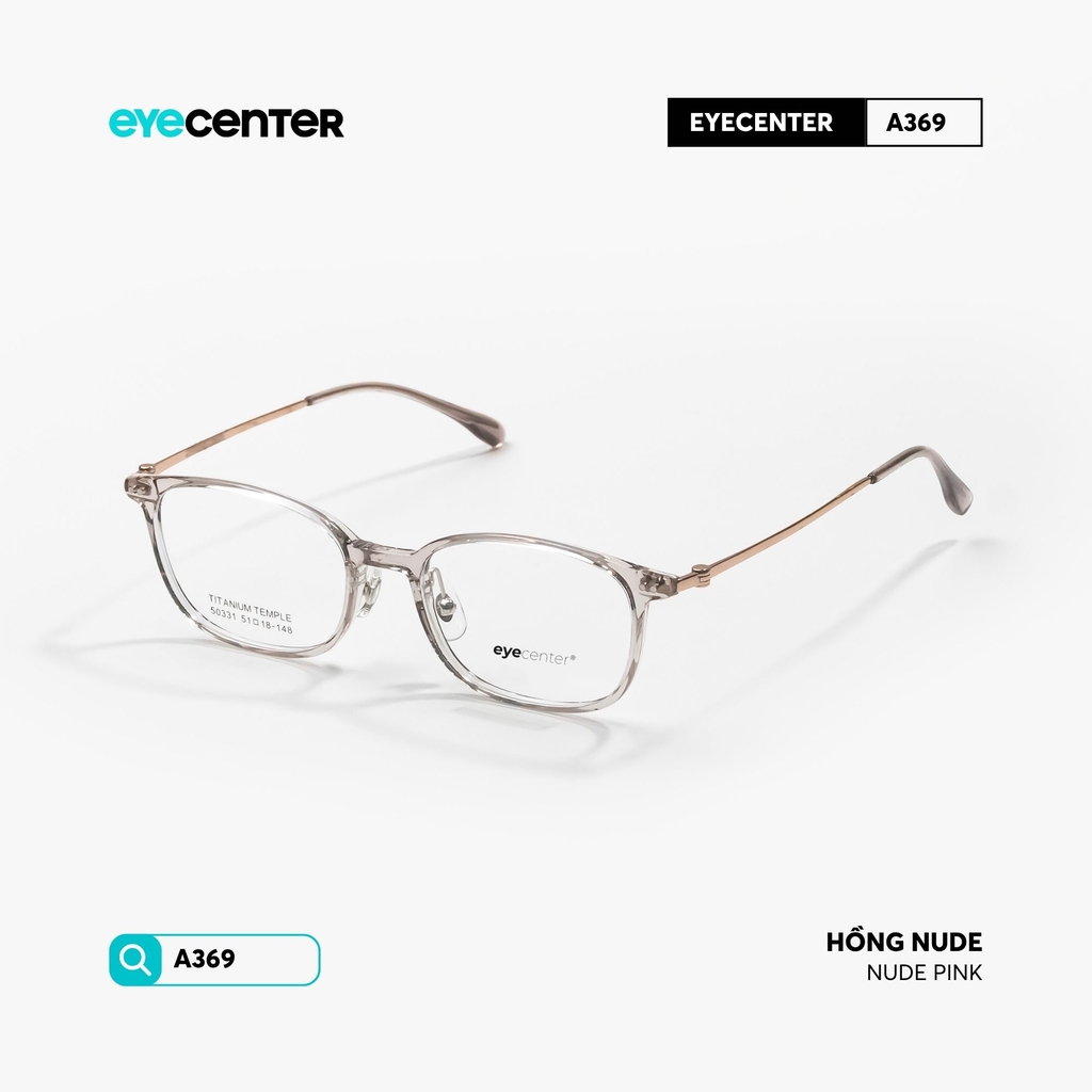 [A370] Gọng kính cận nam nữ chất liệu Titanium siêu nhẹ chống gỉ by Eye Center Vietnam